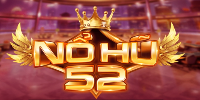 Nohu52 - Cổng game đổi thưởng trực tuyến mới nhất 2023